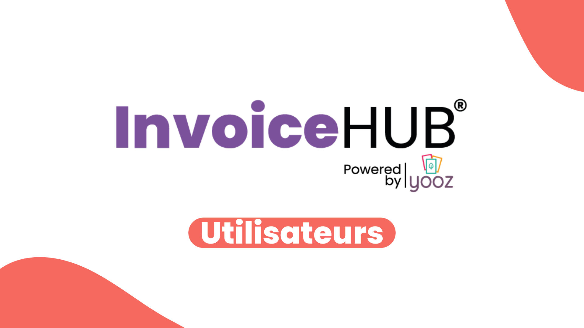 Formation InvoiceHUB by Yooz - Utilisateurs